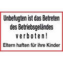 Unbefugten ist das Betreten des Betriebsgeländes verboten! Eltern haften für ihre Kinder