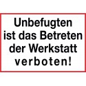 Unbefugten ist das Betreten der Werkstatt verboten!