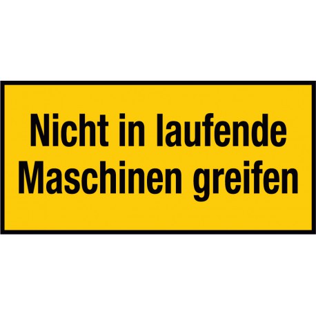 Nicht in laufende Maschine greifen
