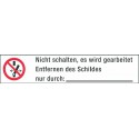 Nicht schalten, es wird gearbeitet. Entfernen des Schildes nur durch: