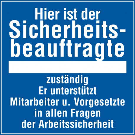 Hier ist der Sicherheitsbeauftragte ... Zuständig. Er unterstützt Mitarbeiter u. Vorgesetzte..