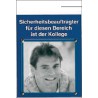 Sicherheitsbeauftragte für diesen Bereich ist der Kollege ...