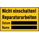 Nicht einschalten! Reparaturarbeiten Datum ?.. Name ?..