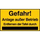 Warnschild: Gefahr! Anlage außer Betrieb Entfernen der Tafel durch ?..