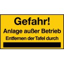 Warnschild: Gefahr! Anlage außer Betrieb Entfernen der Tafel durch ?..