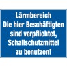 Hinweisschild: Lärmbereich Die hier Beschäftigten sind verpflichtet, Schallschutzmittel zu benutzen!