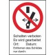 Warnschild- Kombination: Nicht schalten / Es wird gearbeitet!