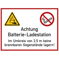 Hinweisschild Achtung Batterie-Ladestation  Im Umkreis von 2,5 m keine brennbaren Gegenstände lagern!