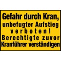 Gefahr durch Kran, unbefugter Aufstieg verboten ! Berechtigte zuvor Kranführer verständigen