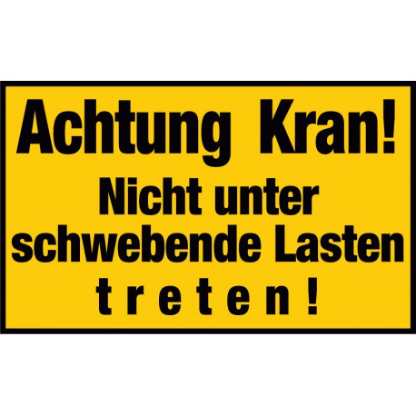 Achtung Kran! Nicht unter schwebende Lasten treten!