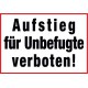 Aufstieg für Unbefugte verboten!