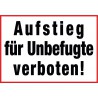 Aufstieg für Unbefugte verboten!