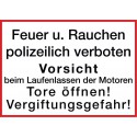 Feuer u. Rauchen polizeilich verboten, Vorsicht beim Laufenlassen der Motoren, Tore öffnen! Vergiftungsgefahr!