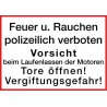 Feuer u. Rauchen polizeilich verboten, Vorsicht beim Laufenlassen der Motoren, Tore öffnen! Vergiftungsgefahr!