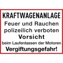 Kraftwagenanlage, Feuer und Rauchen polizeilich verboten, Vorsicht beim Laufenlassen der Motoren, Vergiftungsgefahr!