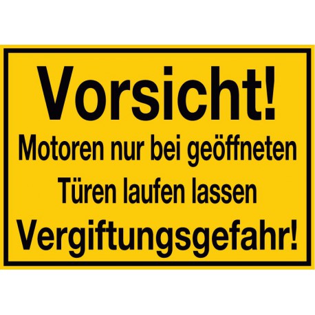 Vorsicht! Motoren nur bei geöffneten Motoren laufen lassen, Vergiftungsgefahr!