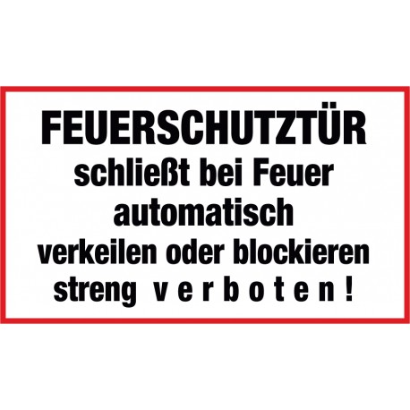FEUERSCHUTZTÜR schließt bei Feuer automatisch verkeilen oder blockieren streng verboten!