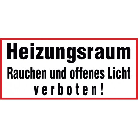 Heizungsraum Rauchen und offenes Licht verboten!