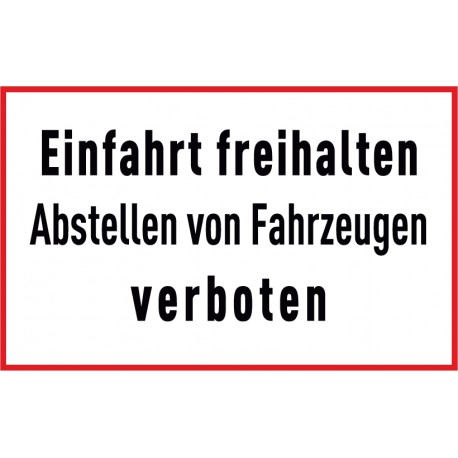 Einfahrt freihalten, Abstellen von Fahrzeugen verboten