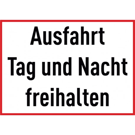 Ausfahrt Tag und Nacht freihalten