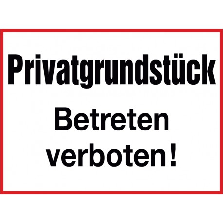 Privatgrundstück, Betreten verboten!