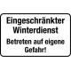 Eingeschränkter Winterdienst Betreten auf eigene Gefahr!