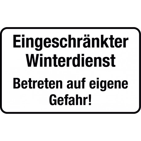 Eingeschränkter Winterdienst Betreten auf eigene Gefahr!