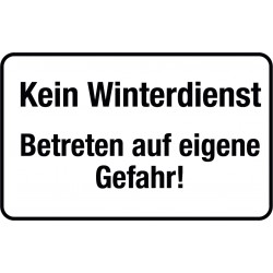 Kein Winterdienst Betreten auf eigene Gefahr!