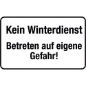 Kein Winterdienst Betreten auf eigene Gefahr!