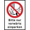 Bitte nur vorwärts einparken