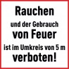 Rauchen und der Gebrauch von Feuer ist im Umkreis von 5 m verboten!