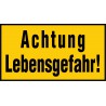Achtung Lebensgefahr!