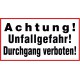 Achtung! Unfallgefahr! Durchgang verboten!