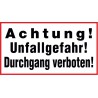 Achtung! Unfallgefahr! Durchgang verboten!