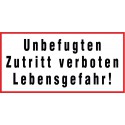 Unbefugten Zutritt verboten Lebensgefahr!