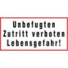 Unbefugten Zutritt verboten Lebensgefahr!