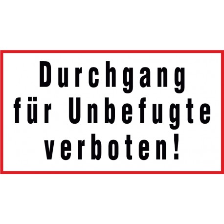 Durchgang für unbefugte verboten!