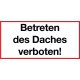 Betreten des Daches verboten!