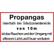 Propangas. Innerhalb des Schutzzonenbereichs von 10 m ist das Rauchen und der Umgang mit offenem Licht und Feuer verboten