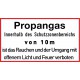 Propangas. Innerhalb des Schutzzonenbereichs von 10 m ist das Rauchen und der Umgang mit offenem Licht und Feuer verboten