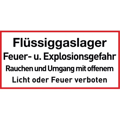 Flüssiggaslager, Feuer- u. Explosionsgefahr. Rauchen und Umgang mit offenem Licht oder Feuer verboten