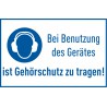 Bei Benutzung des Gerätes ist Gehörschutz zu tragen!