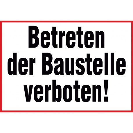 Betreten der Baustelle verboten!