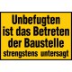 Unbefugten ist das Betreten der Baustelle strengstens untersagt