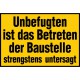 Unbefugten ist das Betreten der Baustelle strengstens untersagt